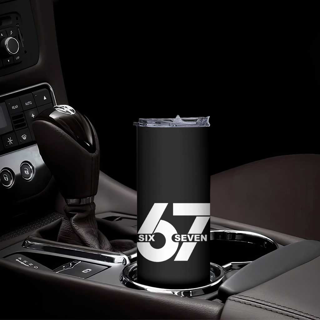 Funny Six Seven 67 Meme Skinny Tumbler Bold Graphic TS02 Print Your Wear