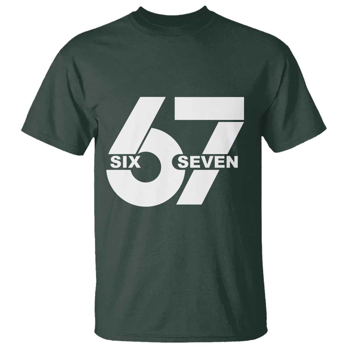 Funny Six Seven 67 Meme T Shirt Bold Graphic TS02 Dark Forest Green Print Your Wear