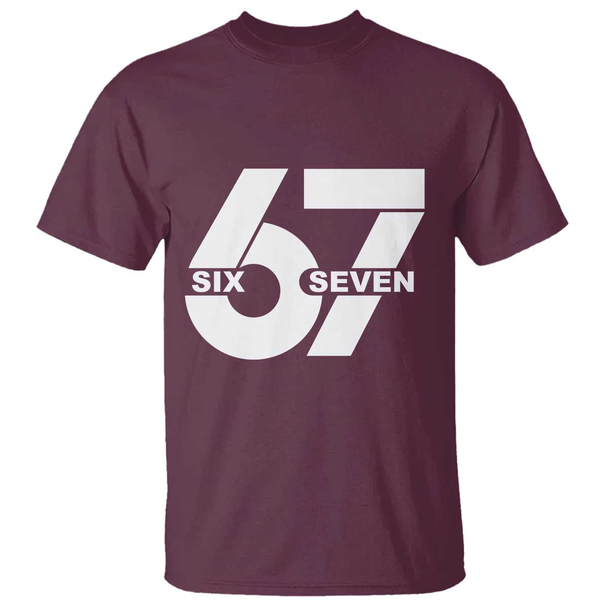 Funny Six Seven 67 Meme T Shirt Bold Graphic TS02 Maroon Print Your Wear