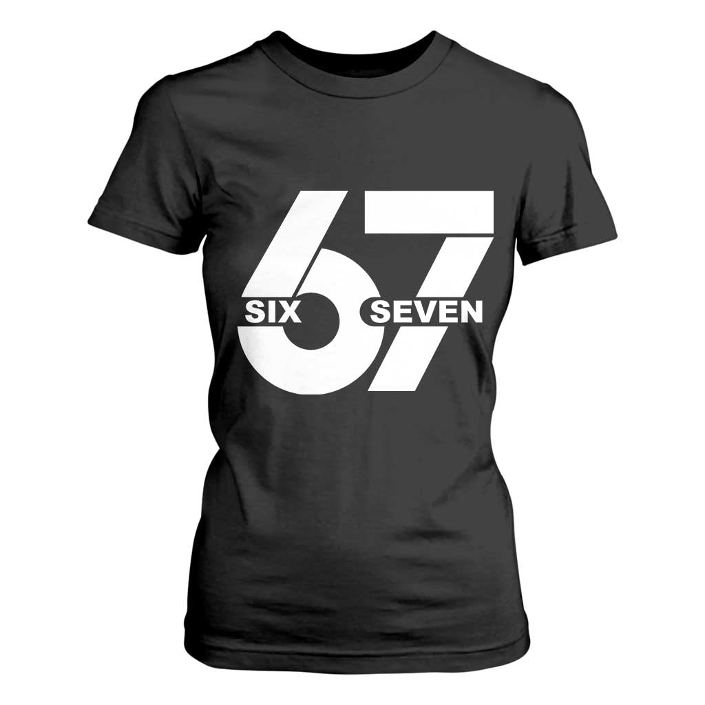 Funny Six Seven 67 Meme T Shirt For Women Bold Graphic TS02 Black Print Your Wear