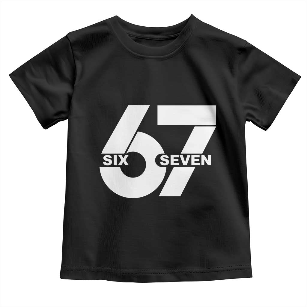Funny Six Seven 67 Meme Toddler T Shirt Bold Graphic TS02 Black Print Your Wear