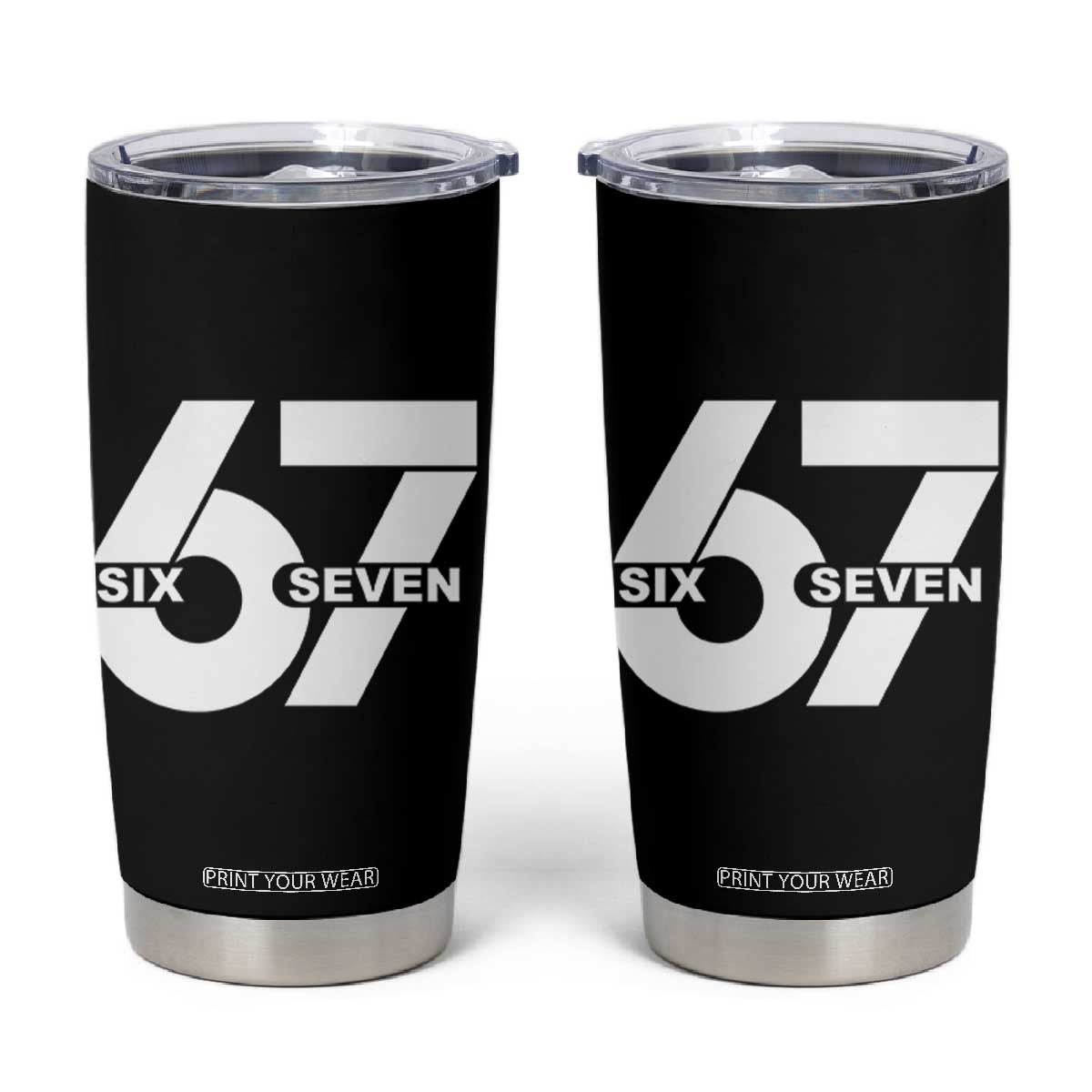 Funny Six Seven 67 Meme Tumbler Cup Bold Graphic TS02 Black Print Your Wear