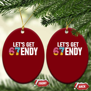 Funny Six Seven 67 Ceramic Ornament Lets Get Sendy 6 7 Meme Icecream TS02 Print Your Wear