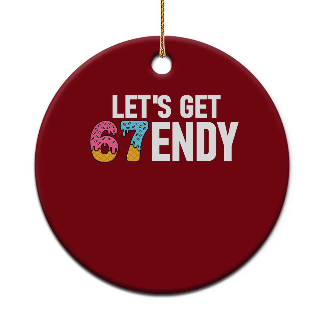 Funny Six Seven 67 Ceramic Ornament Lets Get Sendy 6 7 Meme Icecream TS02 1pc Red Print Your Wear