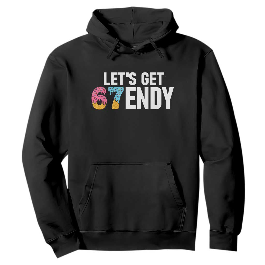 Funny Six Seven 67 Hoodie Lets Get Sendy 6 7 Meme Icecream TS02 Black Print Your Wear