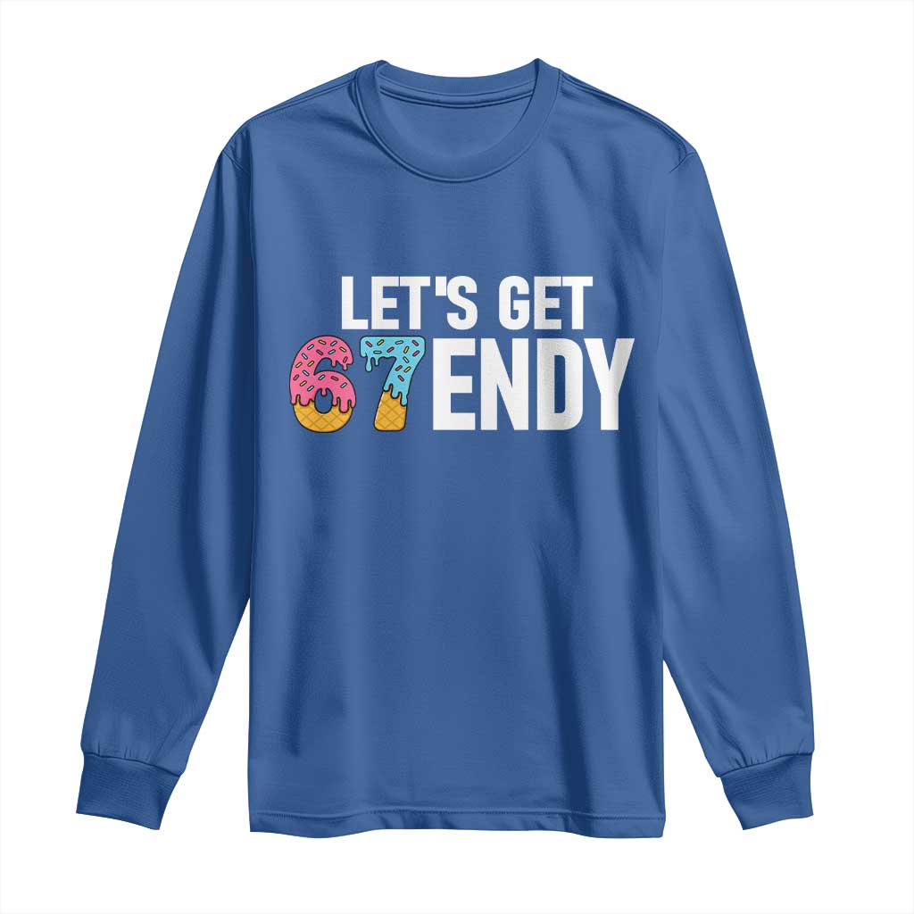 Funny Six Seven 67 Long Sleeve Shirt Lets Get Sendy 6 7 Meme Icecream TS02 Royal Blue Print Your Wear
