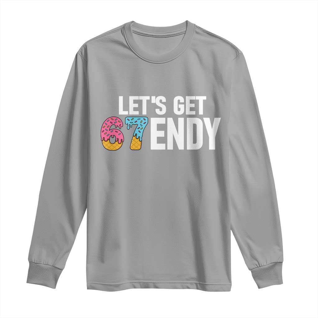 Funny Six Seven 67 Long Sleeve Shirt Lets Get Sendy 6 7 Meme Icecream TS02 Sport Gray Print Your Wear