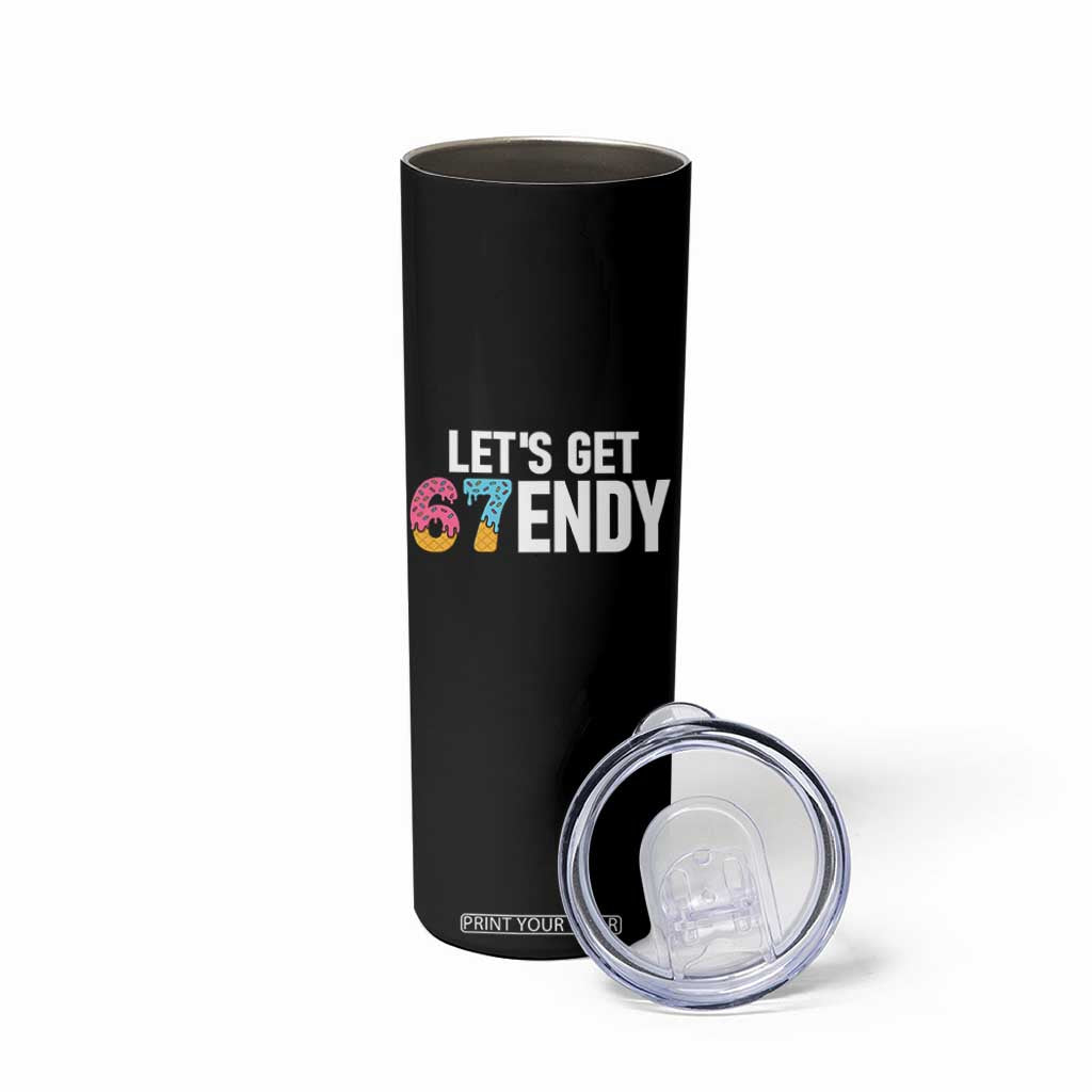 Funny Six Seven 67 Skinny Tumbler Lets Get Sendy 6 7 Meme Icecream TS02 Print Your Wear