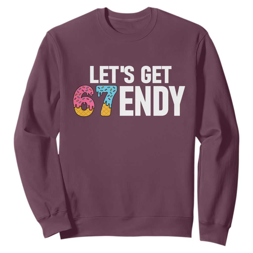 Funny Six Seven 67 Sweatshirt Lets Get Sendy 6 7 Meme Icecream TS02 Maroon Print Your Wear