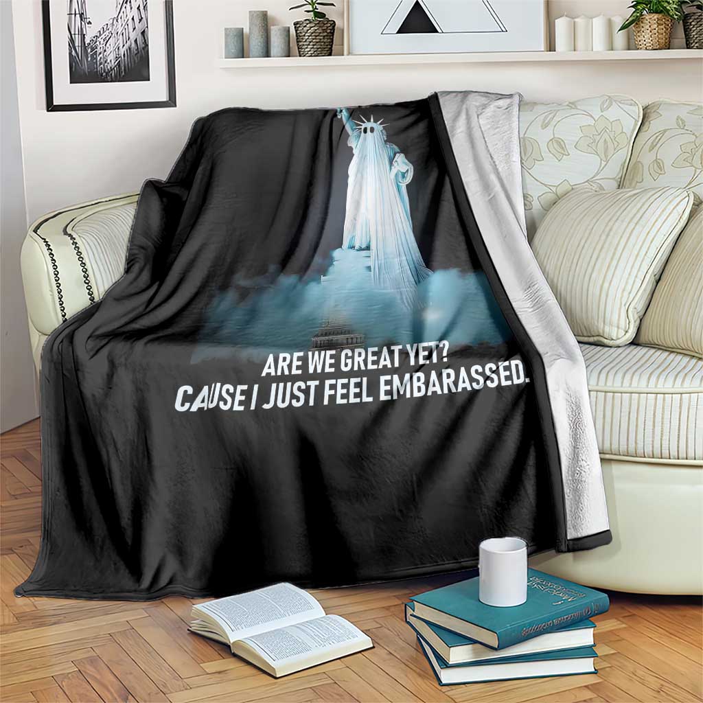 Statue of Liberty Ghost Throw Blanket Are We Great Yet Cause I Just Feel Embarrased TS02 Print Your Wear
