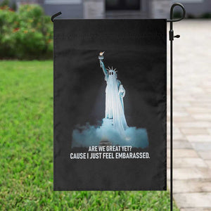 Statue of Liberty Ghost Garden Flag Are We Great Yet Cause I Just Feel Embarrased TS02 Print Your Wear