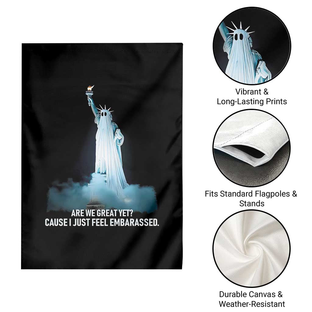 Statue of Liberty Ghost Garden Flag Are We Great Yet Cause I Just Feel Embarrased TS02 Print Your Wear