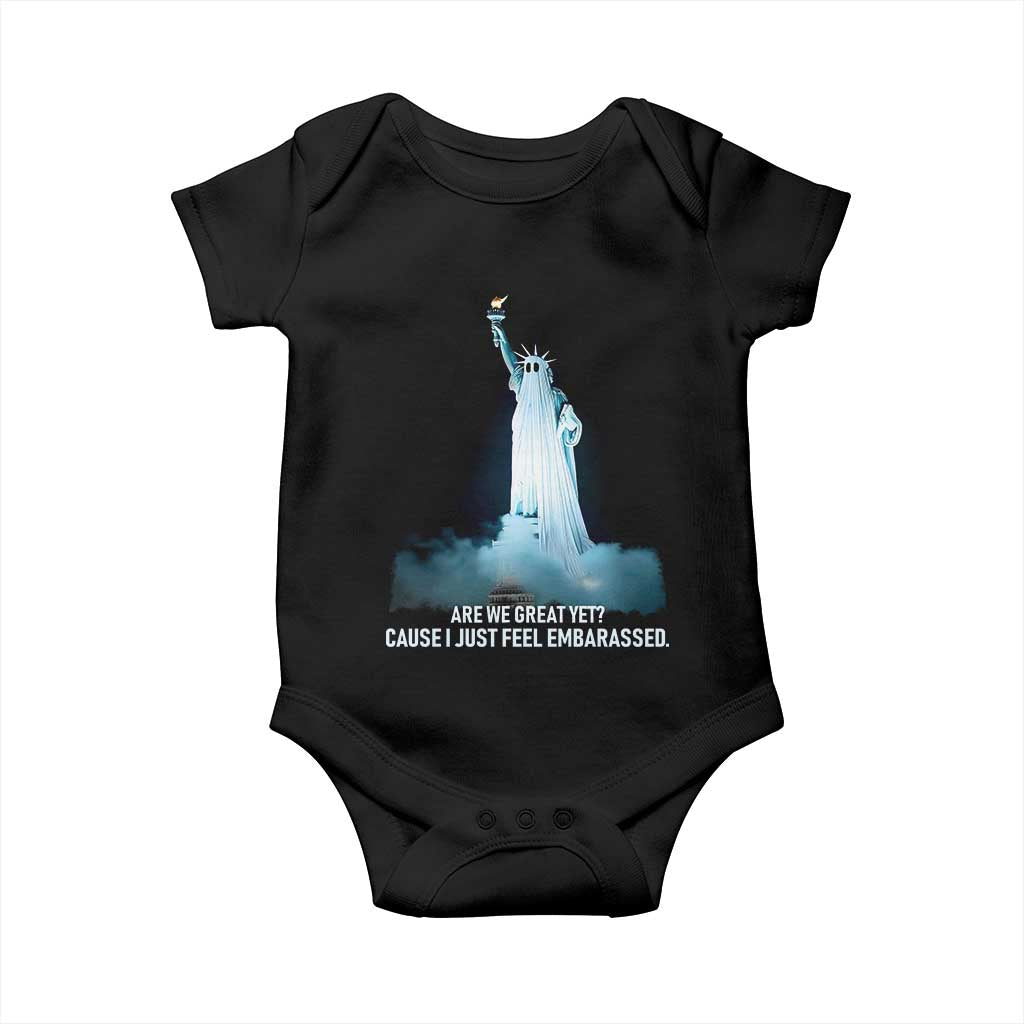 Statue of Liberty Ghost Baby Onesie Are We Great Yet Cause I Just Feel Embarrased TS02 Black Print Your Wear