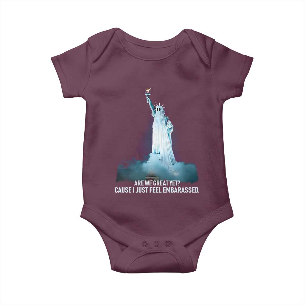 Statue of Liberty Ghost Baby Onesie Are We Great Yet Cause I Just Feel Embarrased TS02 Maroon Print Your Wear