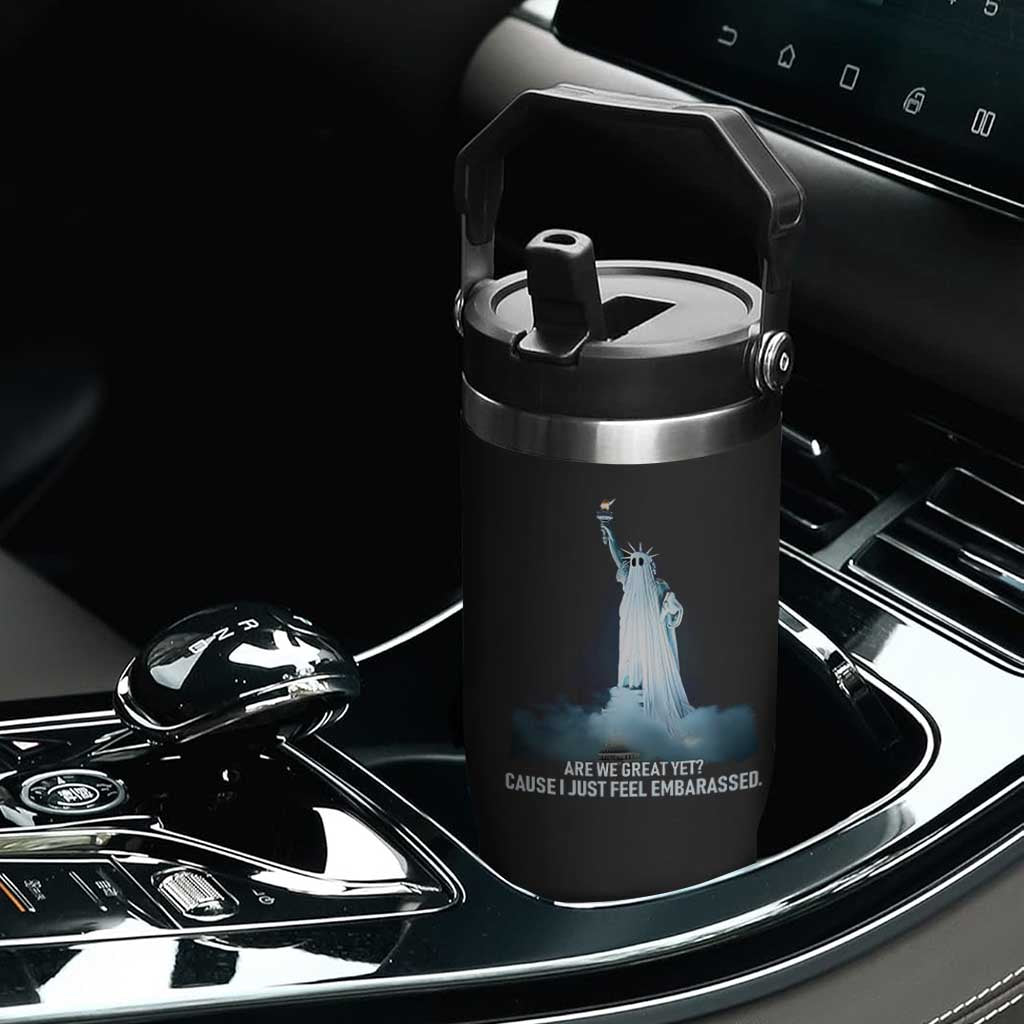 Statue of Liberty Ghost Flip Straw Tumbler Are We Great Yet Cause I Just Feel Embarrased TS02 Print Your Wear
