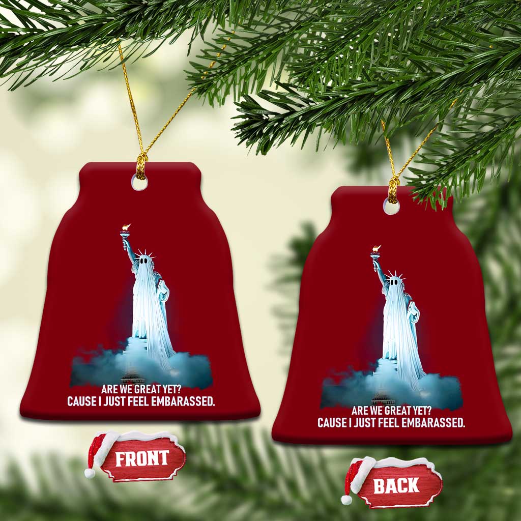 Statue of Liberty Ghost Ceramic Ornament Are We Great Yet Cause I Just Feel Embarrased TS02 Print Your Wear