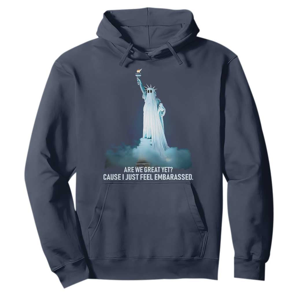Statue of Liberty Ghost Hoodie Are We Great Yet Cause I Just Feel Embarrased TS02 Navy Print Your Wear