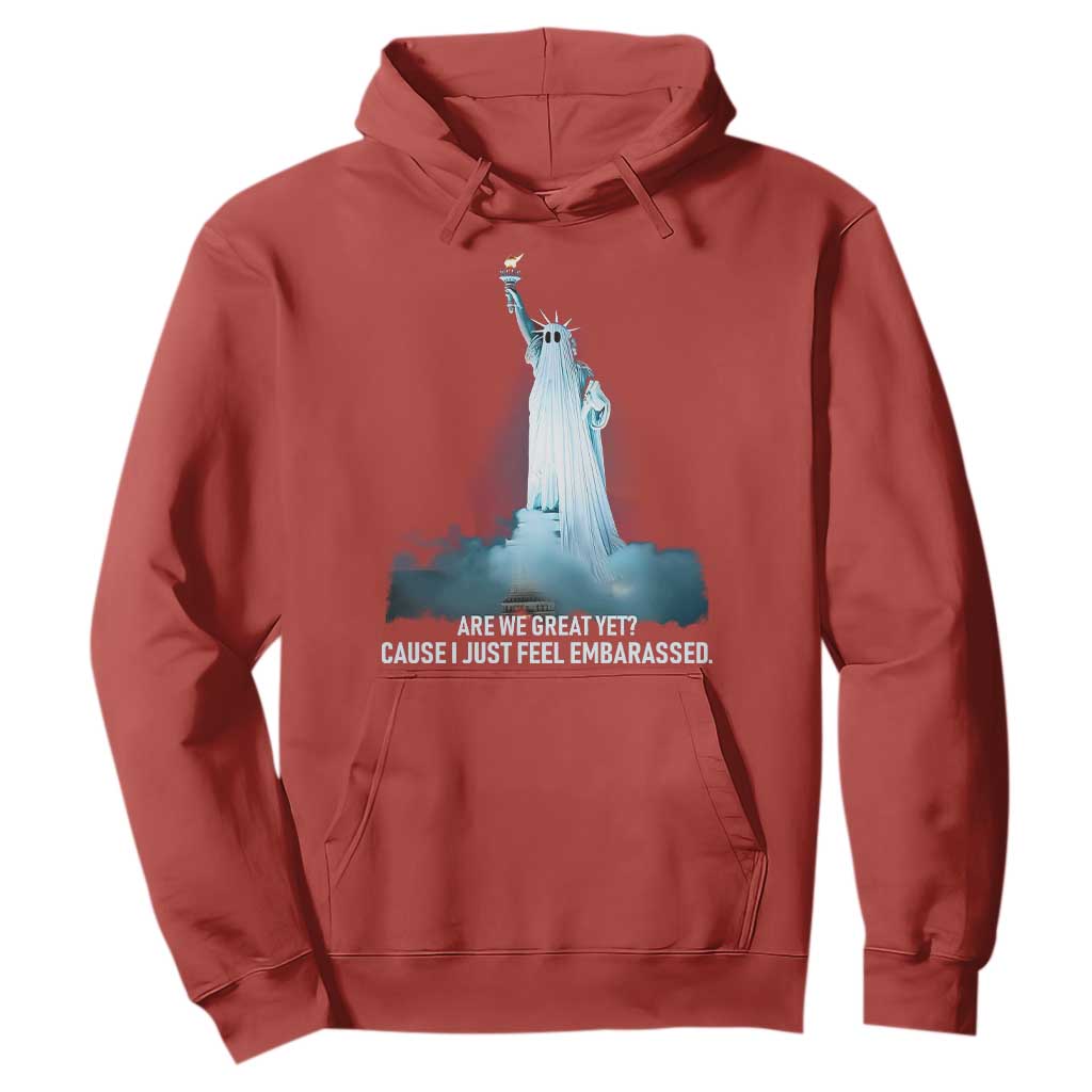 Statue of Liberty Ghost Hoodie Are We Great Yet Cause I Just Feel Embarrased TS02 Red Print Your Wear