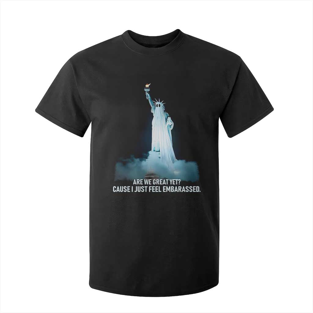 Statue of Liberty Ghost T Shirt For Kid Are We Great Yet Cause I Just Feel Embarrased TS02 Black Print Your Wear