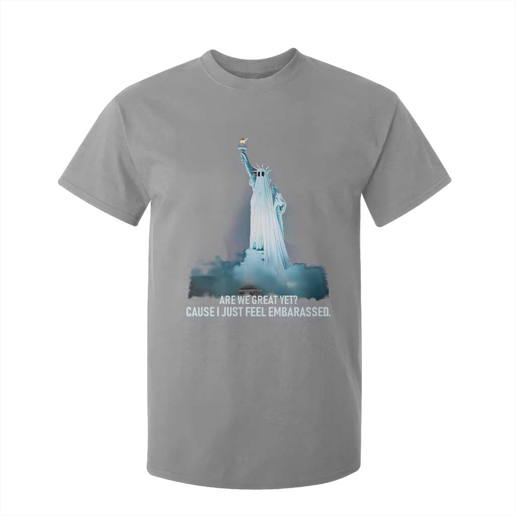 Statue of Liberty Ghost T Shirt For Kid Are We Great Yet Cause I Just Feel Embarrased TS02 Sport Gray Print Your Wear