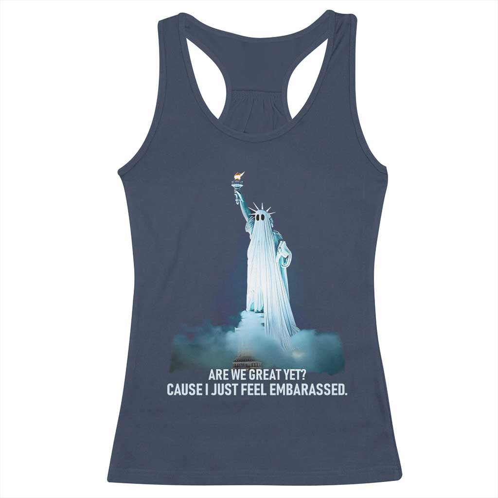 Statue of Liberty Ghost Racerback Tank Top Are We Great Yet Cause I Just Feel Embarrased TS02 Navy Print Your Wear