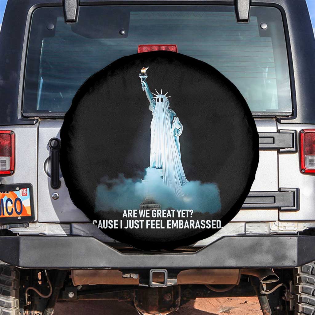 Statue of Liberty Ghost Spare Tire Cover Are We Great Yet Cause I Just Feel Embarrased TS02 No hole Black Print Your Wear