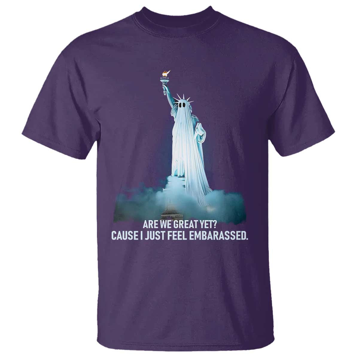 Statue of Liberty Ghost T Shirt Are We Great Yet Cause I Just Feel Embarrased TS02 Purple Print Your Wear