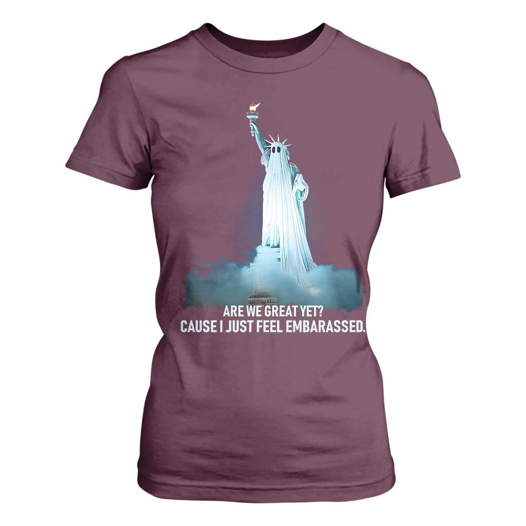 Statue of Liberty Ghost T Shirt For Women Are We Great Yet Cause I Just Feel Embarrased TS02 Maroon Print Your Wear