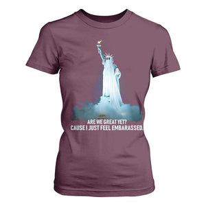 Statue of Liberty Ghost T Shirt For Women Are We Great Yet Cause I Just Feel Embarrased TS02 Maroon Print Your Wear