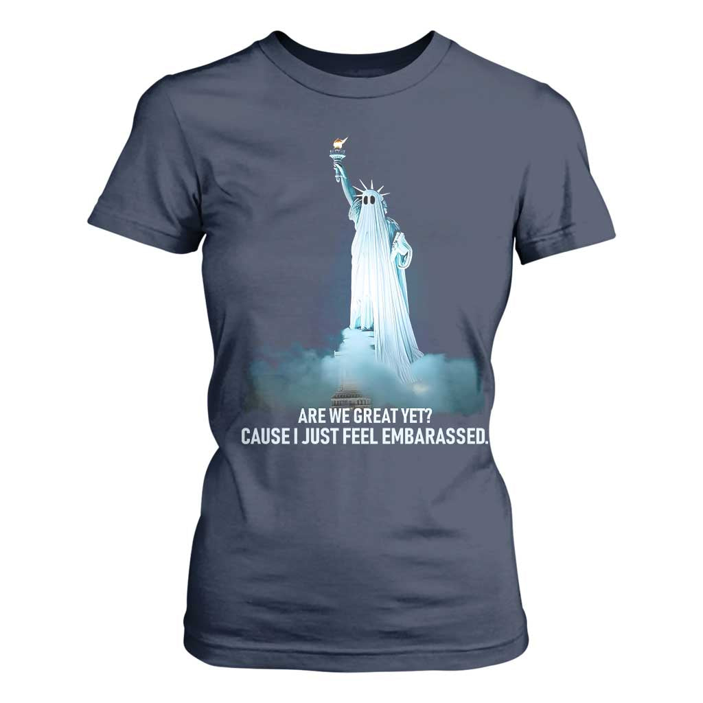 Statue of Liberty Ghost T Shirt For Women Are We Great Yet Cause I Just Feel Embarrased TS02 Navy Print Your Wear