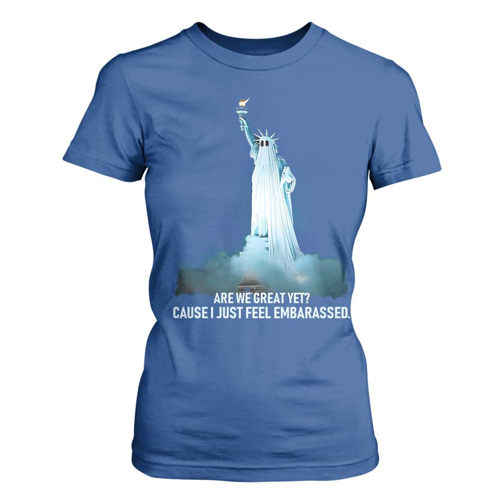 Statue of Liberty Ghost T Shirt For Women Are We Great Yet Cause I Just Feel Embarrased TS02 Royal Blue Print Your Wear