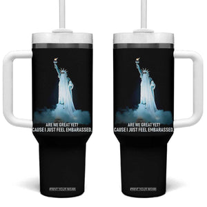 Statue of Liberty Ghost Tumbler With Handle Are We Great Yet Cause I Just Feel Embarrased TS02 One Size: 40 oz Black Print Your Wear