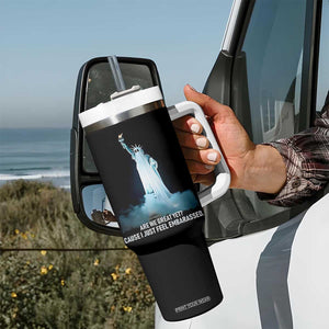 Statue of Liberty Ghost Tumbler With Handle Are We Great Yet Cause I Just Feel Embarrased TS02 Print Your Wear
