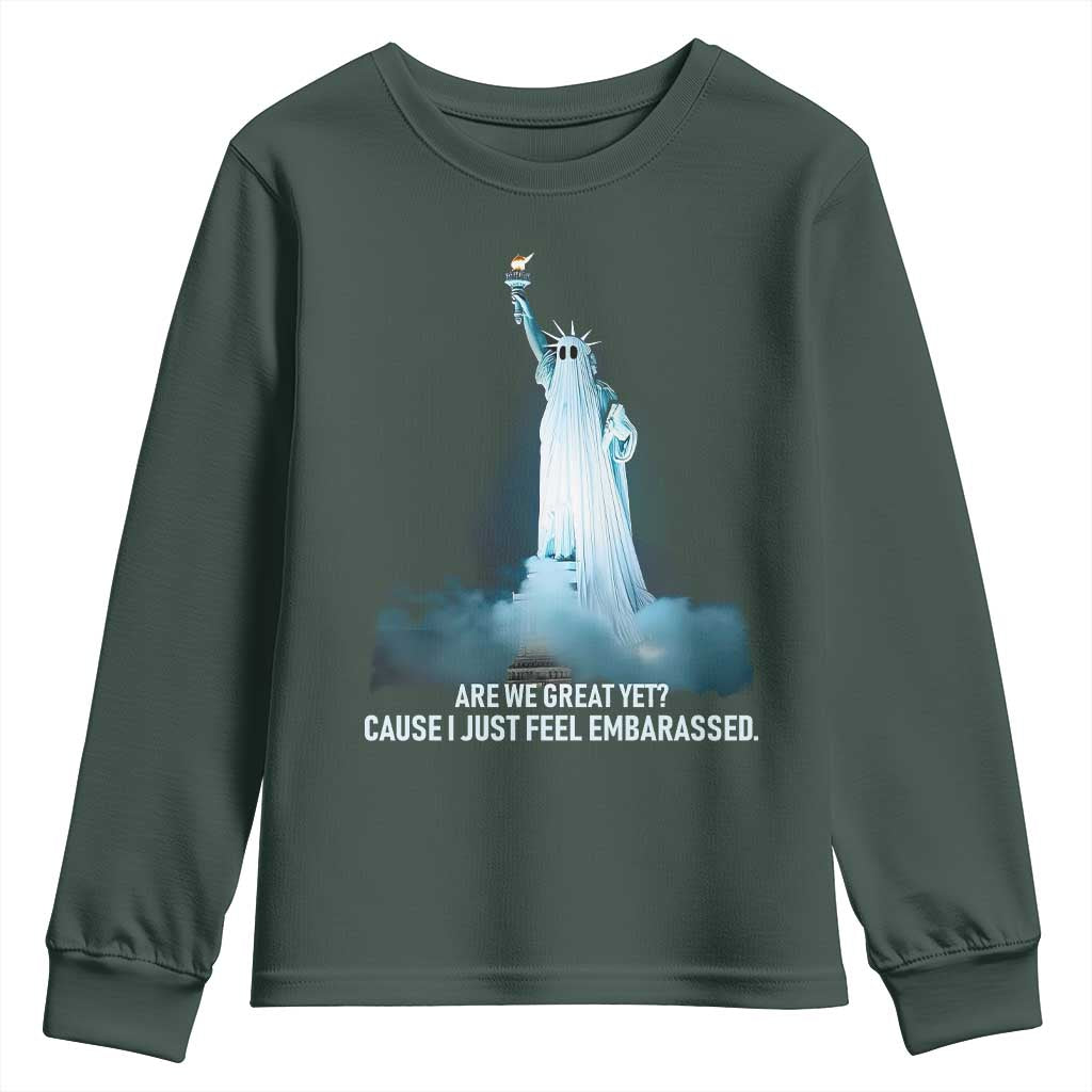 Statue of Liberty Ghost Youth Sweatshirt Are We Great Yet Cause I Just Feel Embarrased TS02 Dark Forest Green Print Your Wear