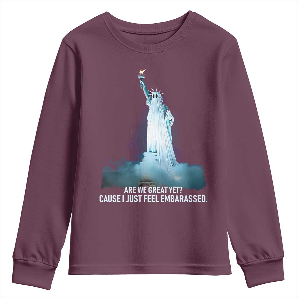 Statue of Liberty Ghost Youth Sweatshirt Are We Great Yet Cause I Just Feel Embarrased TS02 Maroon Print Your Wear