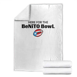 Here For The Benito Bowl Throw Blanket Funny Puerto Rican Football Party Celebration TS02 White Print Your Wear