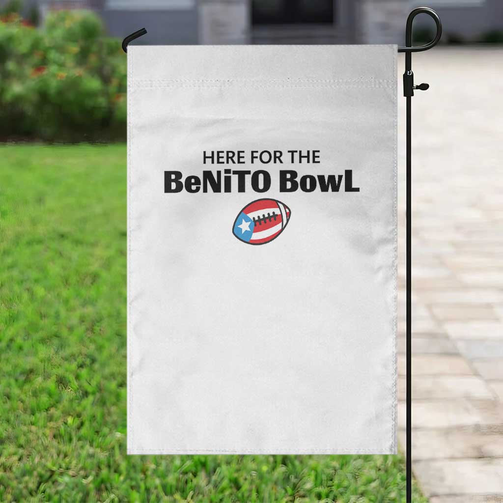 Here For The Benito Bowl Garden Flag Funny Puerto Rican Football Party Celebration TS02 Print Your Wear