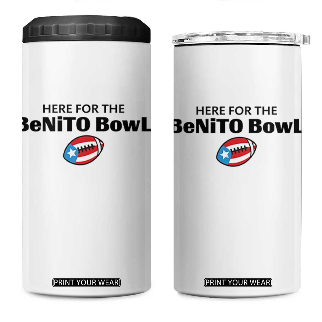 Here For The Benito Bowl 4 in 1 Can Cooler Tumbler Funny Puerto Rican Football Party Celebration TS02 One Size: 16 oz White Print Your Wear