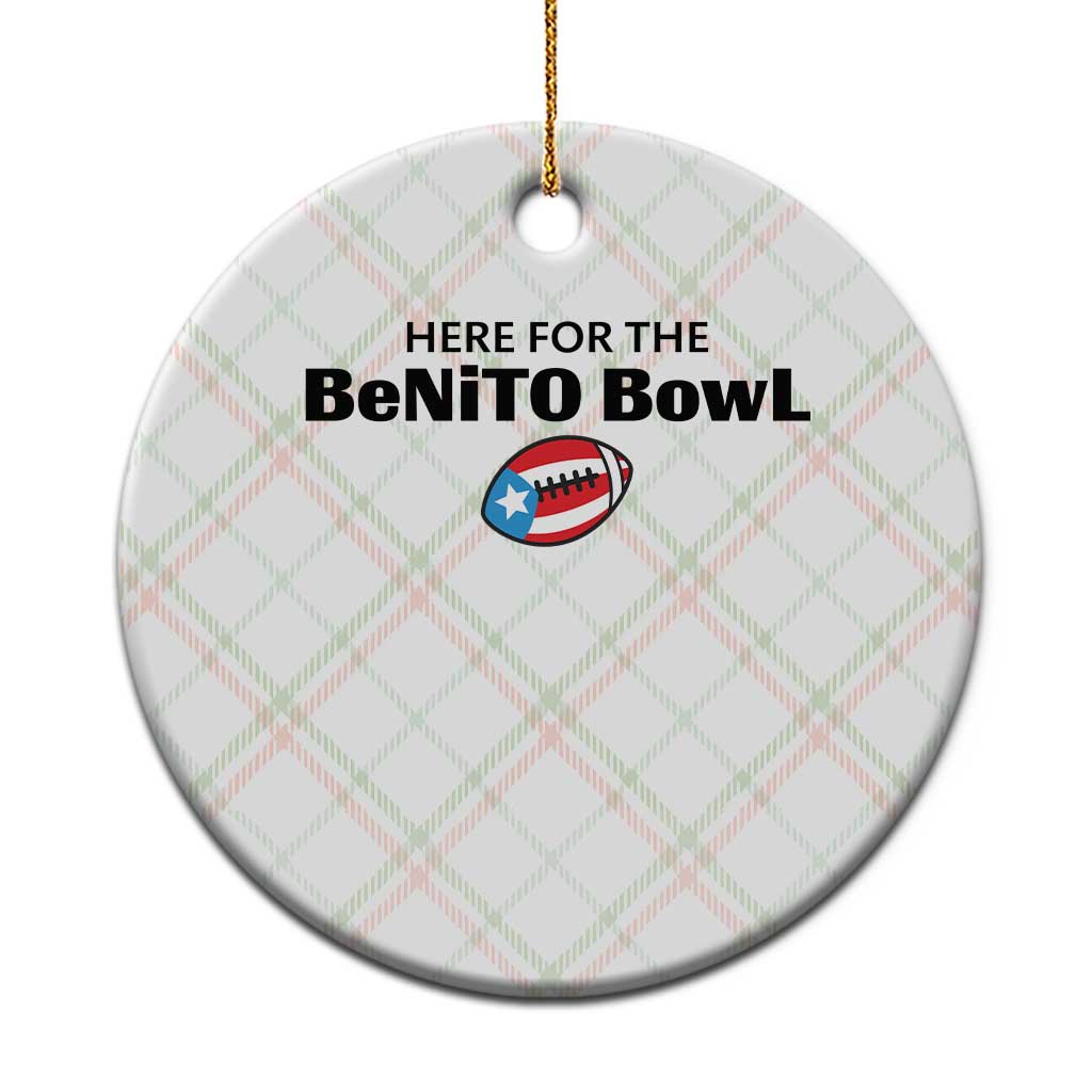 Here For The Benito Bowl Ceramic Ornament Funny Puerto Rican Football Party Celebration TS02 1pc Christmas Plaid Print Your Wear