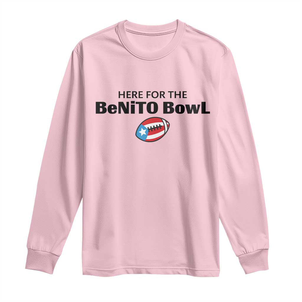 Here For The Benito Bowl Long Sleeve Shirt Funny Puerto Rican Football Party Celebration TS02 Light Pink Print Your Wear