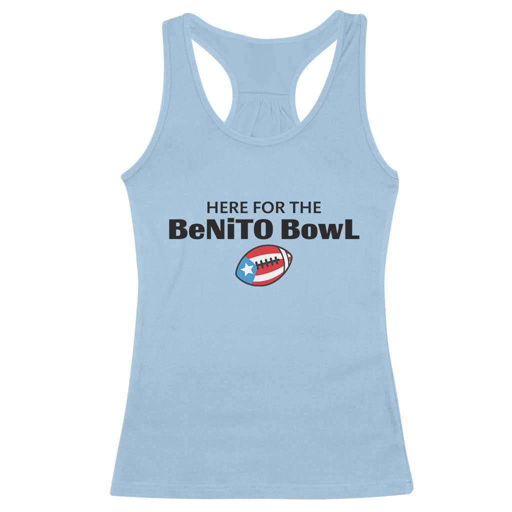 Here For The Benito Bowl Racerback Tank Top Funny Puerto Rican Football Party Celebration TS02 Light Blue Print Your Wear
