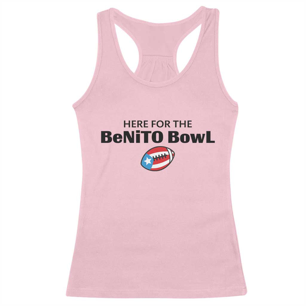 Here For The Benito Bowl Racerback Tank Top Funny Puerto Rican Football Party Celebration TS02 Light Pink Print Your Wear