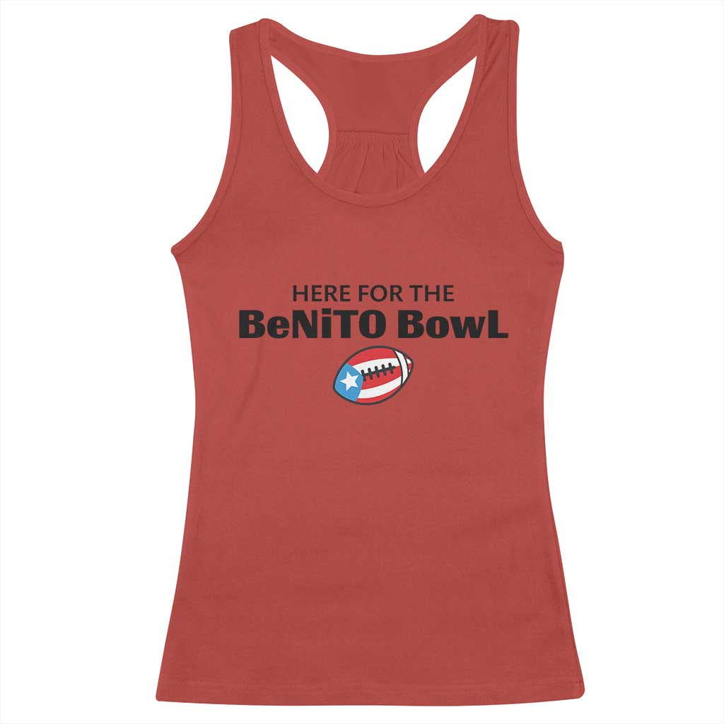 Here For The Benito Bowl Racerback Tank Top Funny Puerto Rican Football Party Celebration TS02 Red Print Your Wear