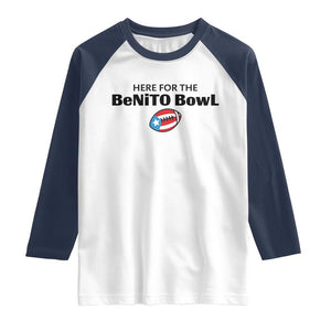 Here For The Benito Bowl Raglan Shirt Funny Puerto Rican Football Party Celebration TS02 White Navy Print Your Wear