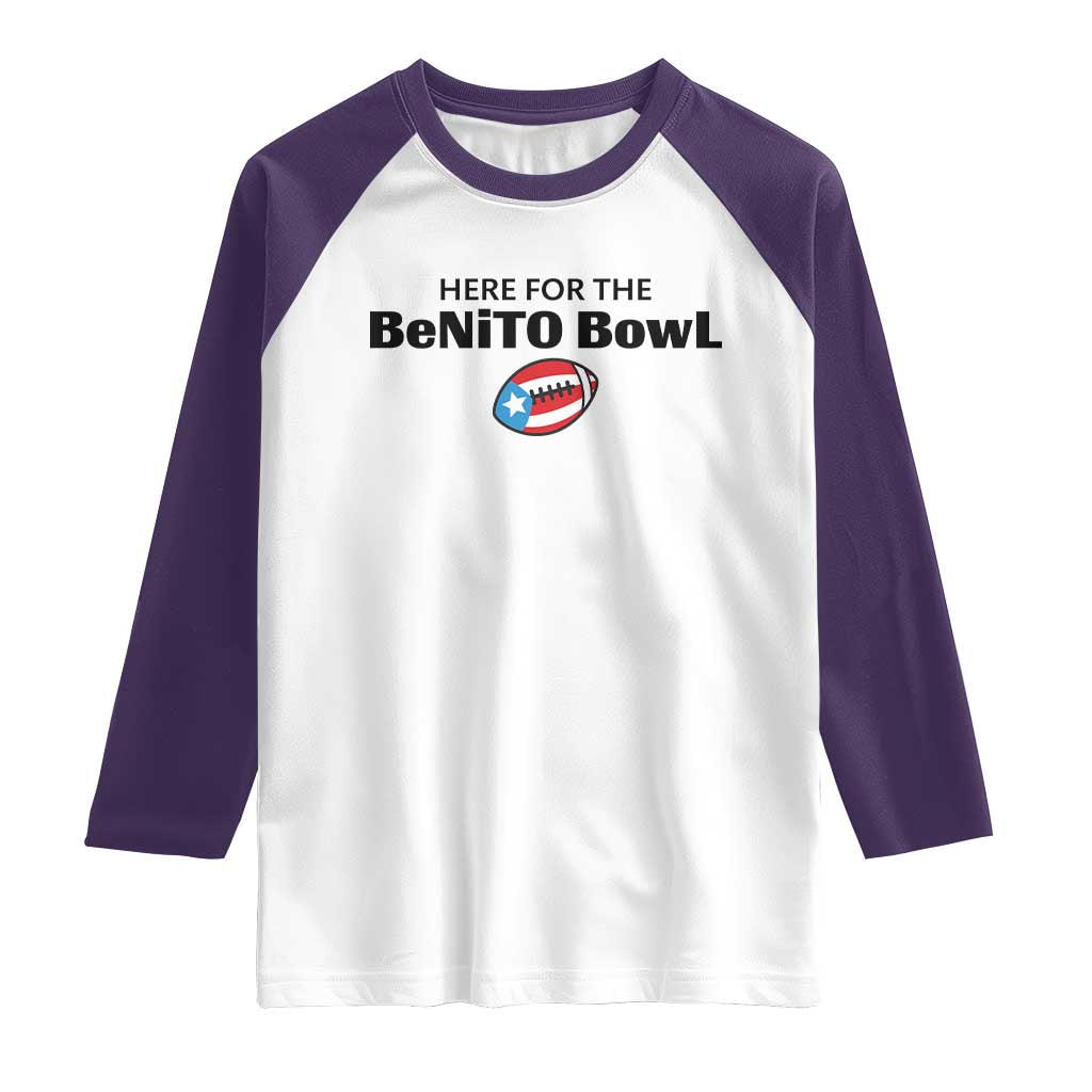 Here For The Benito Bowl Raglan Shirt Funny Puerto Rican Football Party Celebration TS02 White Purple Print Your Wear