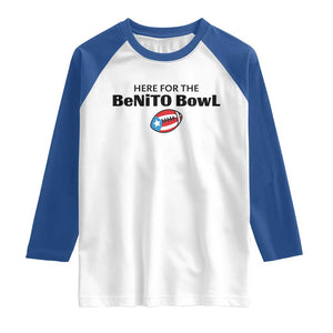 Here For The Benito Bowl Raglan Shirt Funny Puerto Rican Football Party Celebration TS02 White Royal Print Your Wear