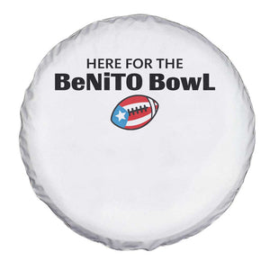 Here For The Benito Bowl Spare Tire Cover Funny Puerto Rican Football Party Celebration TS02 Print Your Wear