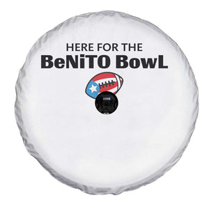 Here For The Benito Bowl Spare Tire Cover Funny Puerto Rican Football Party Celebration TS02 Print Your Wear