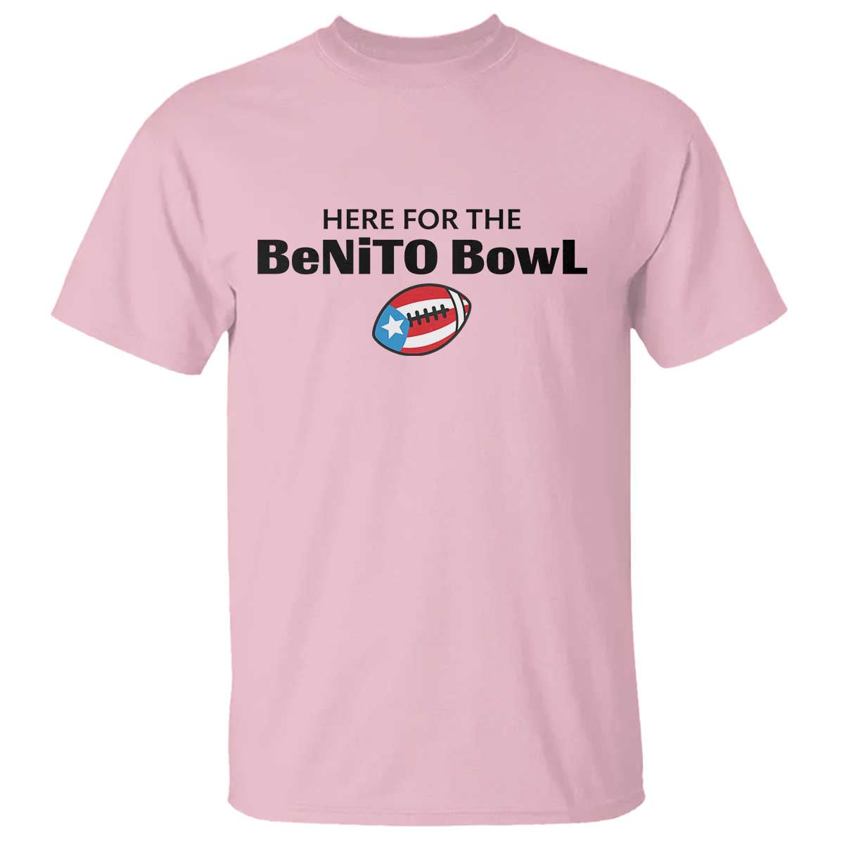 Here For The Benito Bowl T Shirt Funny Puerto Rican Football Party Celebration TS02 Light Pink Print Your Wear