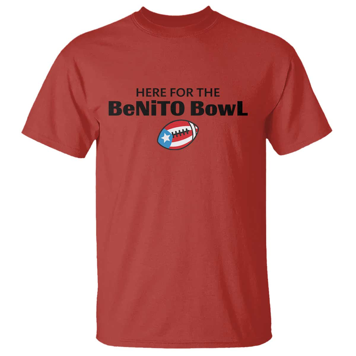 Here For The Benito Bowl T Shirt Funny Puerto Rican Football Party Celebration TS02 Red Print Your Wear